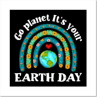 Go Planet It's Your Earth Day Rainbow Posters and Art